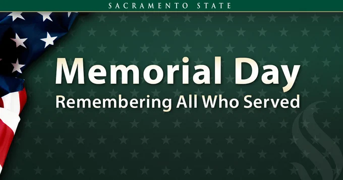 Green graphic from Sacramento State featuring an American flag with the text, "Memorial Day - Remembering All Who Served"