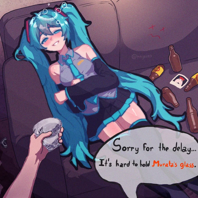 Illustration of Hatsune Miku lying drunkenly on a couch surrounded by empty bottles. She looks sleepy and flushed while smiling weakly with crossed arms. The scene is shown from a first-person perspective, with the viewer holding a distorted hyper-realistic glass of water inspired by Murata’s famous glass drawing meme. A speech bubble says: “Sorry for the delay… It’s hard to hold Murata’s glass.”
