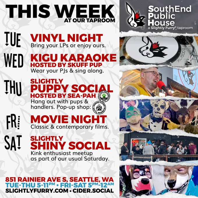 TUESDAY: Vinyl Night
WEDNESDAY: Kigu Karaoke hosted by Skuff Pup
THURSDAY: Slightly Puppy Social hosted by SEA-PAH
FRIDAY: Movie Night
SATURDAY: Slightly Shiny Social