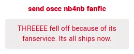 THREEEE fell off because of its fanservice. Its all ships now.

