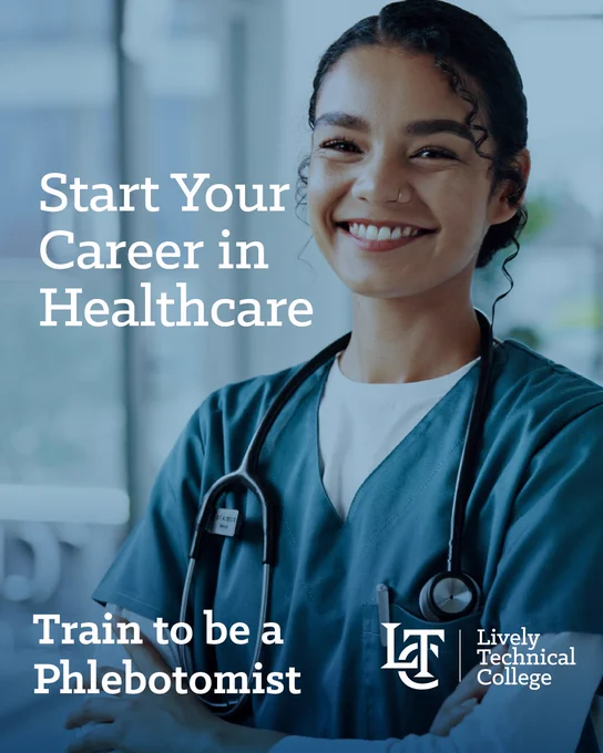 Smiling individual wearing scrubs and a stethoscope stands confidently. Text reads: "Start Your Career in Healthcare. Train to be a Phlebotomist." Lively Technical College logo is shown.