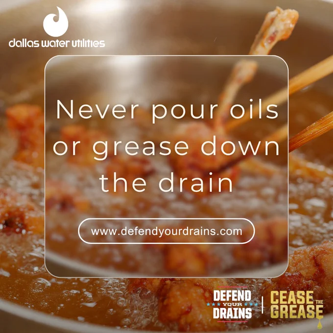 Photo of chicken getting fried in cooking oil with a caption saying "Never pour oils or grease down the drain" with link to www.defendyourdrain.com