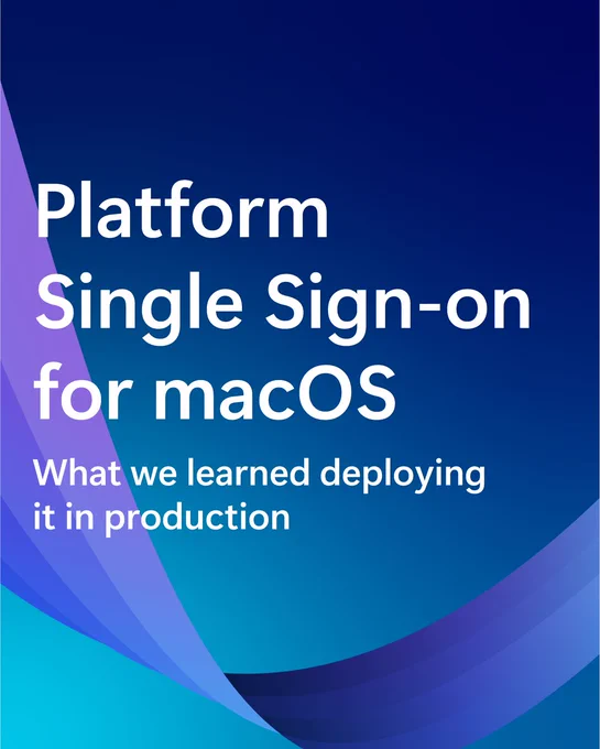 Blue gradient graphic with layered curved shapes in lighter blue and purple tones, featuring the headline “Platform Single Sign-on for macOS” and the subheading “What we learned deploying it in production.”