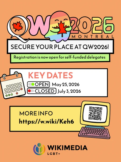 Queering Wiki 2026 Montreal. Secure your place at QW2026. registration is not open for self-funded delegates. Key dates open May 25th, close July 3, 2026, more info https://w.wiki.Keh6