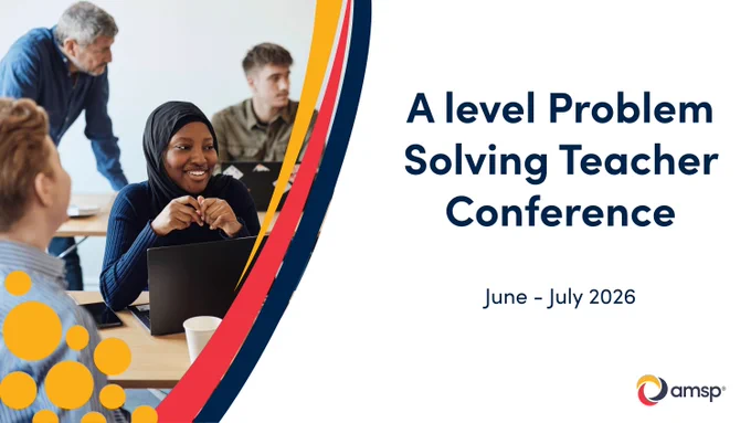 Promotional graphic showing a group of students seated at tables with laptops in a classroom while a teacher stands leaning over a desk in the background; on the right, large text reads “A level Problem Solving Teacher Conference” with “June – July 2026” below, alongside curved red, yellow, and navy graphic accents and the AMSP logo in the bottom-right corner.
