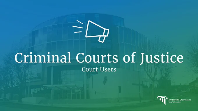 Criminal Courts of Justice – Dublin – District Criminal Court – Court 8 – Adjournment: Wednesday 27 May 2026

All matters listed for District Criminal Court, Court 8 scheduled to sit on 27 May 2026 are block adjourned to 21 September 2026 at their respective times.

All relevant parties are requested to take notice of this adjournment and to ensure their attendance on the revised date. All and every person or persons summoned or bound by recognisance to attend Court 8 on 27 May 2026 are bound and required to attend as aforesaid on 21 September 2026.

