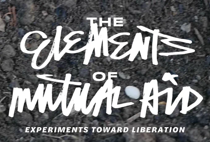 Image description: Picture of the ground with the following text on top of the picture:

"The Elements Of Mutual Aid 
Experiments Toward Liberation"