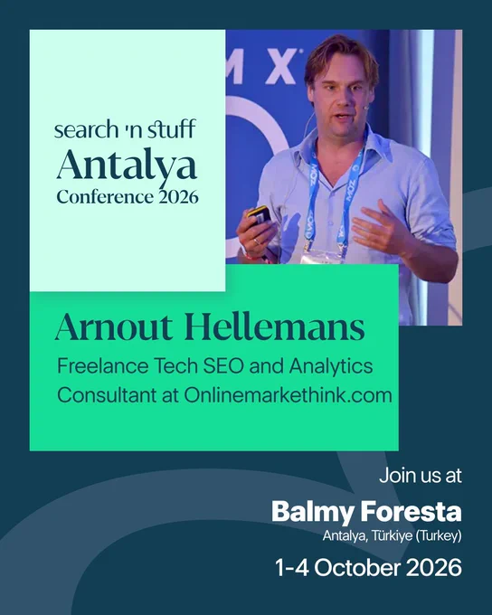 Arnout Hellemans, Freelance Tech SEO and Analytics Consultant at Onlinemarkethink.com. Speaker at Search 'n Stuff Antalya. October 1-4 2026.
