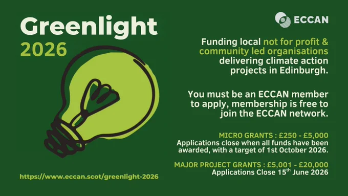 ECCAN Greenlight Fund of £250 - £20,000 for organisations delivering climate action projects in Edinburgh.