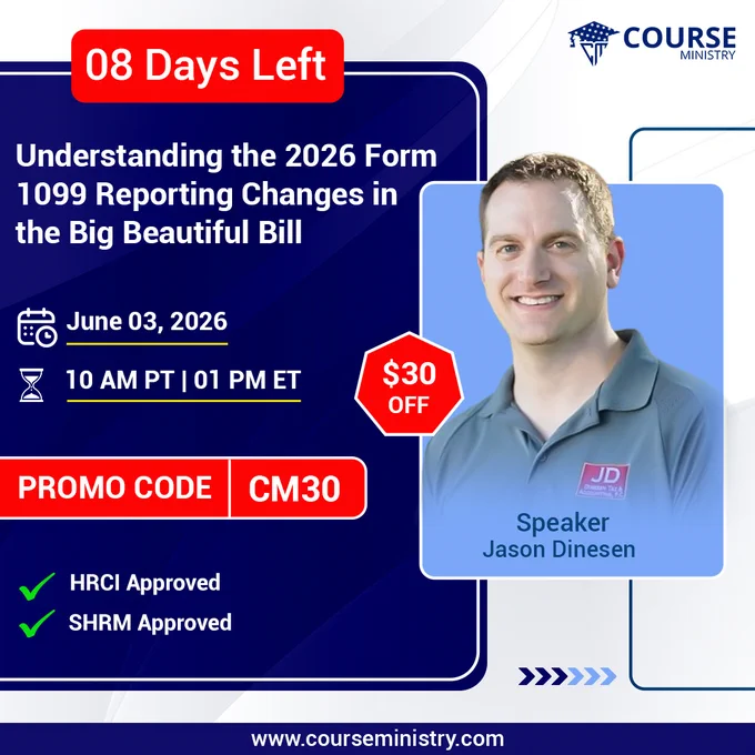 Our coming live webinar countdown begins!
Get ready for 1099 updates under OBBB

https://www.courseministry.com/webinar/understanding-the-2026-form-1099-reporting-changes-in-the-big-beautiful-bill

Are you game for it? If you still feel like you are not sure, then answer these three questions:
 
Are your current Form 1099 reporting processes prepared for the 2026 changes introduced by the Big Beautiful Bill?
 
Do you know which payments and vendors will be affected by the new Form 1099 reporting requirements?
 
Could gaps in your W-9 collection, TIN verification, or reporting procedures expose your organization to IRS penalties in 2026?
 
If your answer says I am 99% sure about my compliance game, then you need to take up this course.