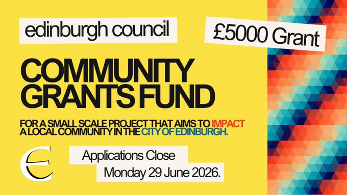 Edinburgh Council Community Grants Fund, £5000 for projects that impact a local community in Edinburgh.