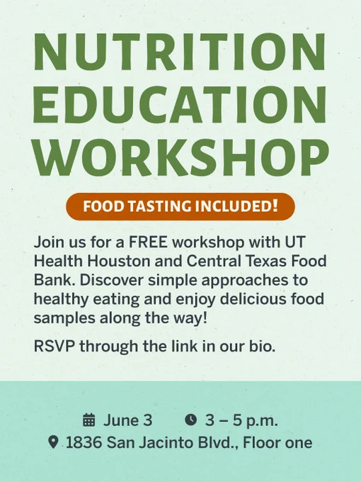 Nutrition Education Workshop poster with details: Free workshop with UT Health Houston and Central Texas Food Bank. Includes food tasting, focuses on healthy eating. Event on June 3, 3–5 p.m. at 1836 San Jacinto Blvd., Floor one. RSVP link in bio.