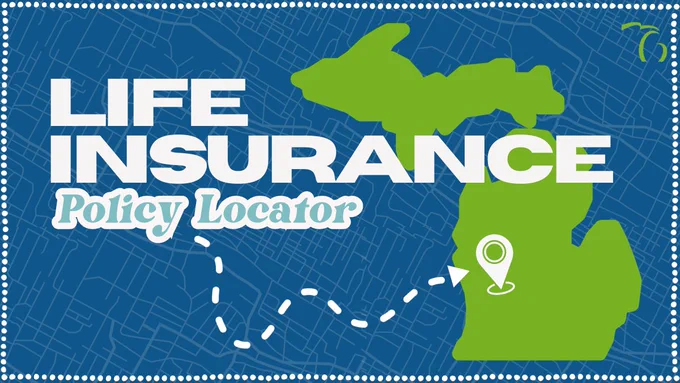 Map of Michigan and location pin with message that reads, “Life Insurance Policy Locator.”