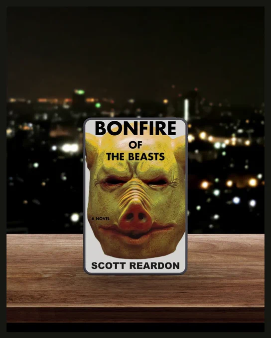 Bonfire of the Beasts by Scott Reardon