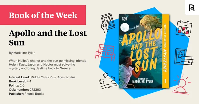 The image promotes the book "Apollo and the Lost Sun" by Madeline Tyler. The cover shows an illustrated scene with a horse-drawn chariot and a glowing sun. The surrounding text highlights it as "Book of the Week," includes reader age suitability, interest level, book level, quiz number, and publisher information.