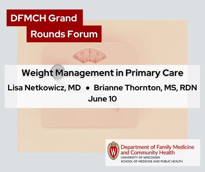 A graphic reads "Weight Management in Primary Care; Lisa Netkowicz, MD, Brianne Thornton, MS, RDN; June 10"