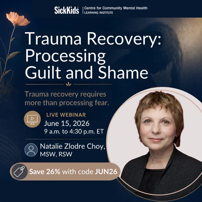 Promotional graphic for a SickKids webinar on trauma recovery focusing on processing guilt and shame, featuring speaker Natalie Zlodre Choy.

