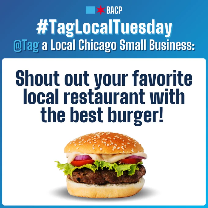 Image promoting #TagLocalTuesday by BACP, encouraging people to tag a favorite Chicago small business. Features a large cheeseburger with lettuce, tomato, and beef patty on a bun.