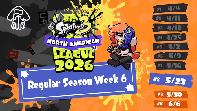 Article header with the Splatoon 3 North American League 2026 logo in the center, with text reading, "Regular Season Week 6". A list of dates on the right marks every Saturday between April 4 and June 6, 2026.