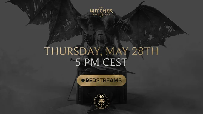 Black and gold graphic advertising a CD Projekt Red Red Streams episode taking place on Thursday, May 28th, at 5PM CEST. The Red Streams logo is printed in gold alongside The Witcher 3: Wild Hunt 10th anniversary badge. In faded black and white behind the text is the box art for The WItcher 3 expansion Blood and Wine, featuring Geralt of Rivia on a throne with a higher vampire behind him.