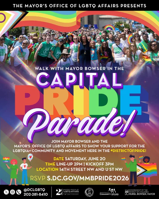 Walk with Mayor Bowser in the Capital Pride Parade!

Join Mayor Bowser and the Mayor’s Office of LGBT Affairs to show your support for the LGBTQIA  community and movement in the #DistrictofPride!

Date: Saturday, June 20
Time: line-up 2PM | Kickoff 3PM
Location: 14th Street NW and U St NW