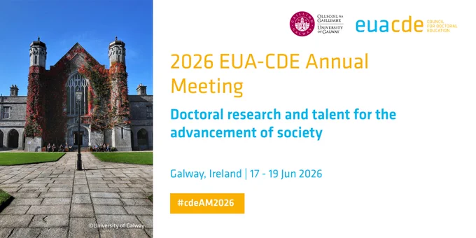 The image is a promotional graphic for the 2026 EUA-CDE Annual Meeting. It features a photo of a historic building on the University of Galway campus, with blue skies and green lawns. Event details include: "Doctoral research and talent for the advancement of society," and the location and date "Galway, Ireland | 17 - 19 Jun 2026." Logos for the University of Galway and EUA-CDE are visible.