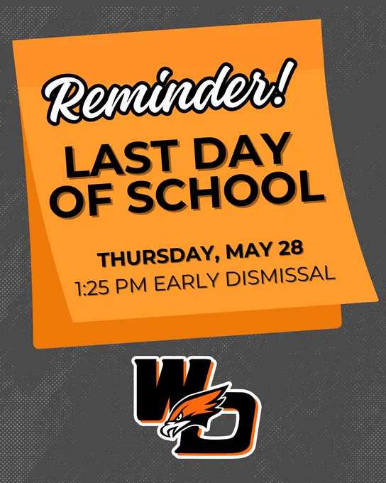 Reminder for last day of school on Thursday, May 28 with early dismissal at 1:25 PM.
