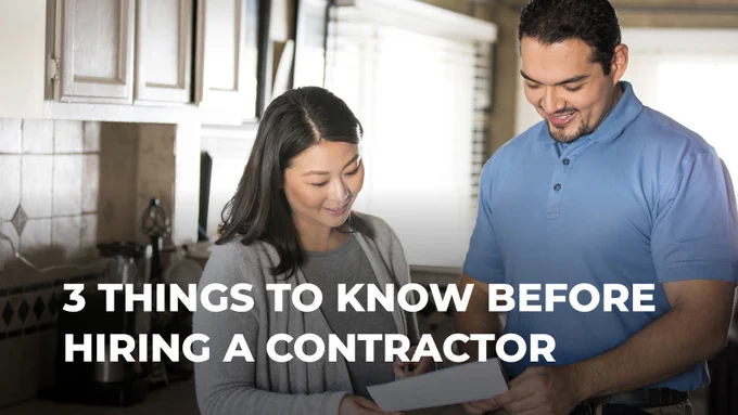 Picture of male contractor with  female customer. Text reads: 3 things to know before hiring a contractor. 
