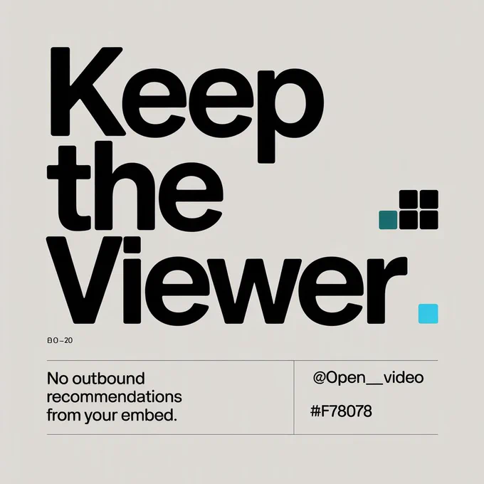 KEEP THE VIEWER No outbound recommendations from your embed.