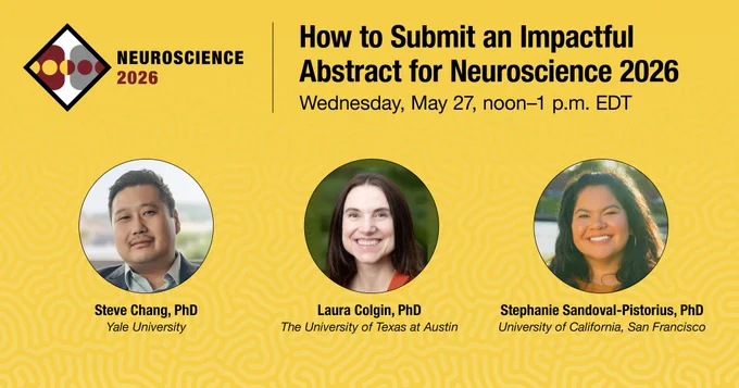 Promotional image for a webinar on submitting impactful abstracts for Neuroscience 2026, featuring speakers from Yale, UT Austin, and UC San Francisco.