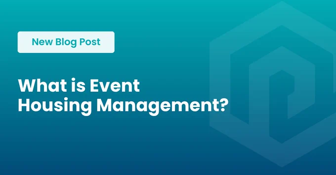 New Blog Post: What is Event Housing Management?