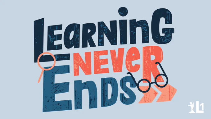 A graphic that says “Learning Never Ends”