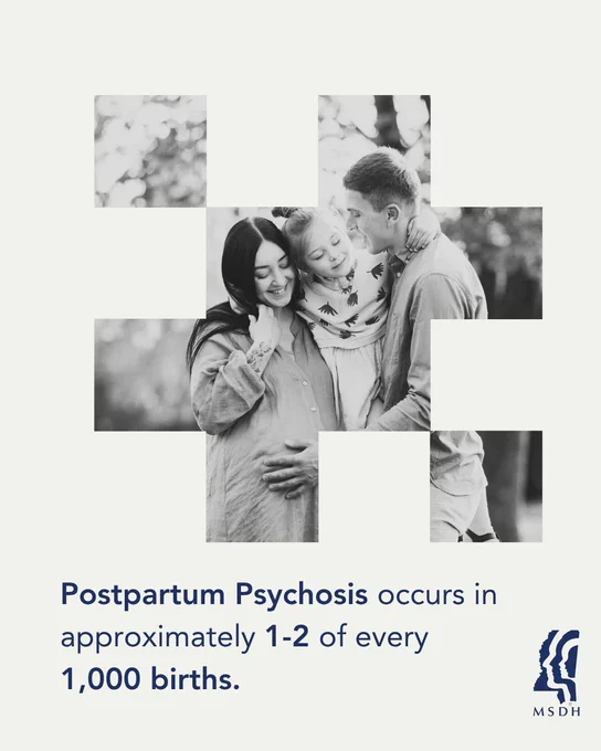 A monochrome image showing a young family embracing, with two standing adults and a child. The image is partially overlaid with white blocks. Text reads: "Postpartum Psychosis occurs in approximately 1-2 of every 1000 births." The bottom right corner has a logo with the initials MSDH.