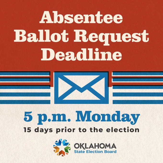 Image of envelope with the text, "Absentee Ballot Request Deadline: 5 p.m. Monday, 15 days prior to the election," followed by the Oklahoma State Election Board logo.