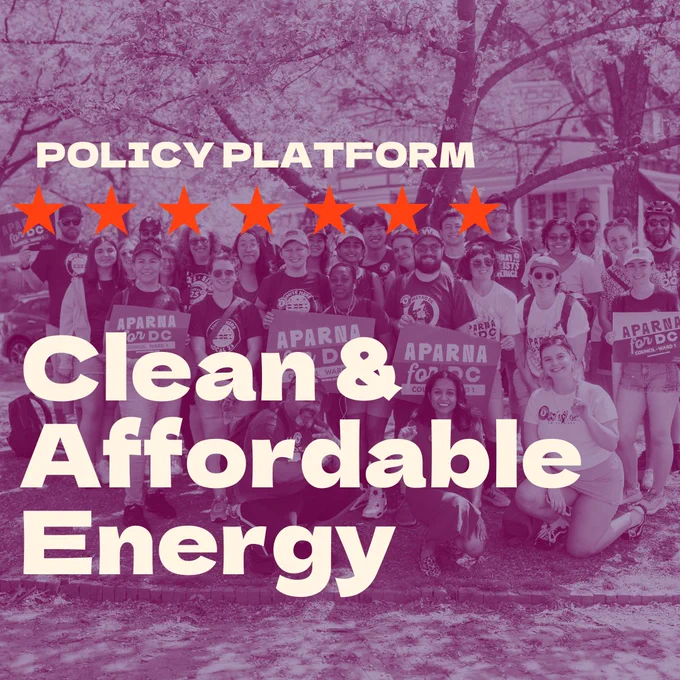 Graphic that says “Policy Platform, Clean & Affordable Energy” with a photo of a group of Aparna for DC canvassers in the background