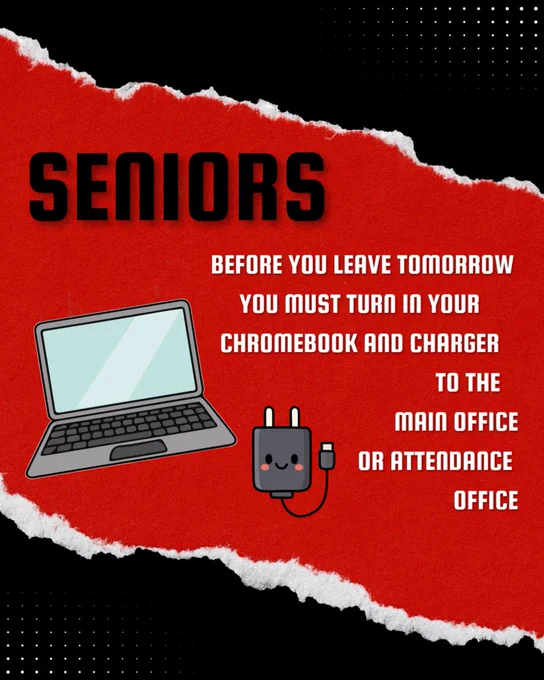 Seniors turn in your chromebook and charger