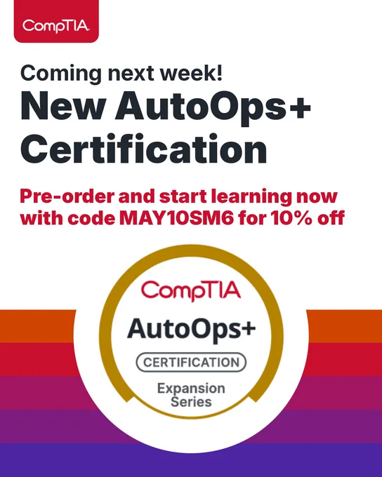 Promotional image for CompTIA's upcoming AutoOps  Certification. Text highlights the ability to pre-order and start learning with a 10% discount using code MAY10SM6. Includes a circular logo with "AutoOps  Certification Expansion Series.