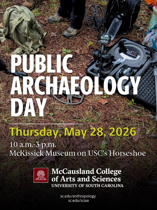 A promotional poster for "Public Archaeology Day" on Thursday, May 28, 2026, from 10 a.m. to 3 p.m. at McKissick Museum on USC's Horseshoe. The poster includes archaeological tools and is organized by the McCausland College of Arts and Sciences, University of South Carolina.