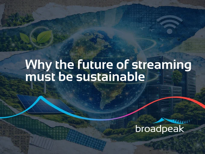 Illustration for Broadpeak’s blog article on sustainable streaming, featuring a connected digital globe surrounded by renewable energy elements, streaming infrastructure, and data centers. The image highlights the theme: “Why the future of streaming must be sustainable.