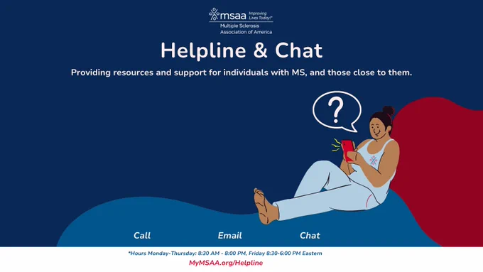A person is sitting comfortably, looking at a phone, with a thought bubble above. The background features the text "MSAA" and "Helpline & Chat" along with details about providing support for individuals with MS. It includes contact options: Call, Email, and Chat. Hours are listed below.