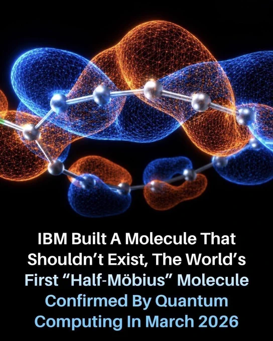 🚨 Scientists Just Created A Molecule That Shouldn’t Exist 

IBM has revealed a world-first “half-Möbius” molecule — a strange twisted structure once believed impossible in chemistry. Using Quantum computing, researchers confirmed the molecule is real and stable.

This discovery could lead to futuristic materials, advanced electronics, and powerful new technologies that were once only science fiction. Experts say it proves Quantum computers can help humans discover entirely new forms of matter.

The future of chemistry just changed forever. 

Source
IBM Research. *Quantum computing helps confirm the existence of a half-Möbius molecule*. IBM Research.