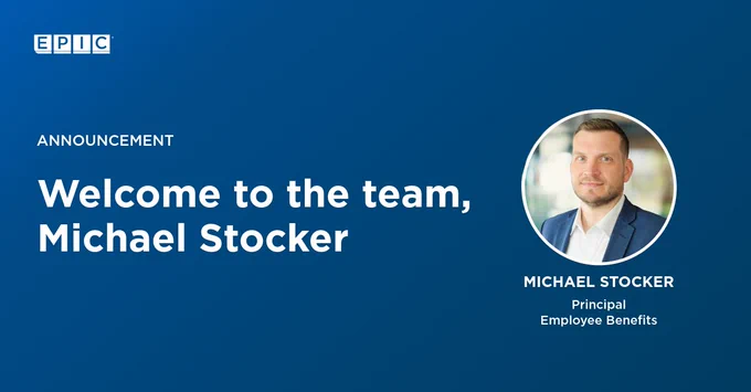 EPIC logo displayed. Announcement reads, "Welcome to the team, Michael Stocker." A small circular image on the right shows a person with short hair wearing a suit. Text below the image says, "Michael Stocker, Principal, Employee Benefits." The background is blue.