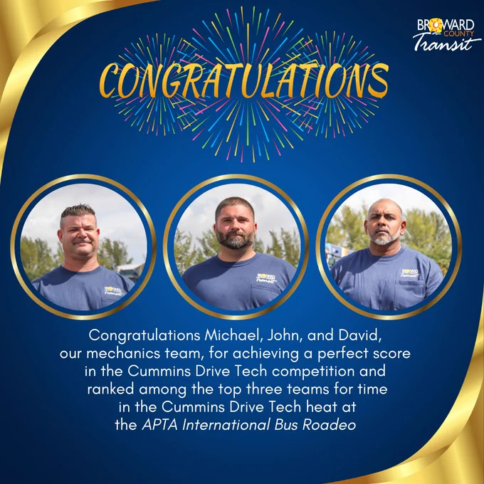 Graphic from Broward County Transit with a blue and gold celebratory design and colorful fireworks at the top. Three circular portraits show BCT mechanics Michael, John, and David wearing blue Broward County Transit shirts. Text congratulates them for achieving a perfect score in the Cummins Drive Tech competition and ranking among the top three teams for time during the Cummins Drive Tech heat at the APTA International Bus Rodeo. Broward County Transit logo appears in the top right corner.