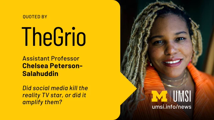 "Quoted by TheGrio. Assistant Professor Chelsea Peterson-Salahuddin. Did social media kill the reality TV star, or did it just amplify them? umsi.info/news." Portrait of Peterson-Salahuddin.