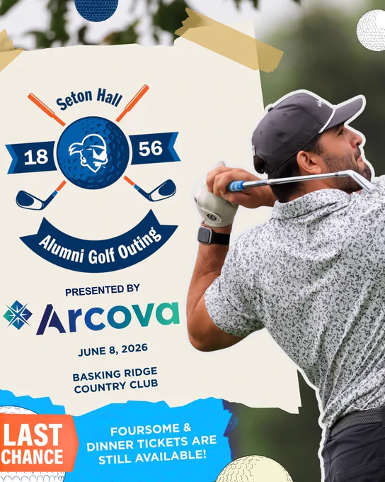 A person swings a golf club on a course. The image features a Seton Hall Alumni Golf Outing logo with crossed golf clubs and a date, June 8, 2026, at Basking Ridge Country Club. The event is presented by Arcova. A "Last Chance" banner announces that foursome and dinner tickets are still available.