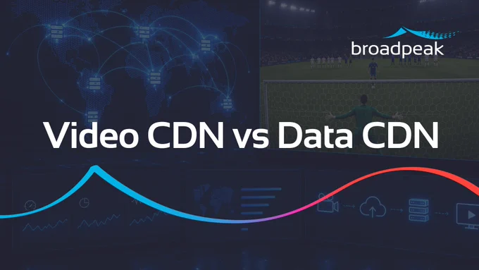 The image features a split-screen comparison between “Video CDN” and “Data CDN” on a dark blue background. The left side shows a global network map with connected servers, while the right side shows a live sports stadium scene with the Broadpeak logo above a football goal. A flowing blue-to-red wave graphic runs across the image, visually contrasting traditional data delivery with video streaming performance.