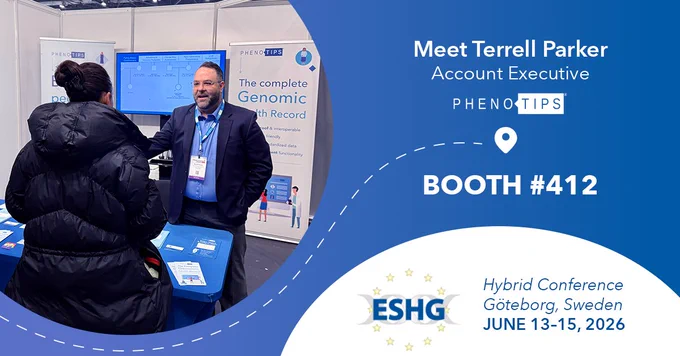 A graphic with a blue and purple gradient background and a circular image of Terrell Parker at a conference talking to an anonymous attendee. Text to the right reads, "Meet Terrell Parker, Account Executive, PhenoTips", below which is a white location marker above "Booth #412". In the bottom, right-hand corner is the ESHG logo with text reading "Hybrid Conference, Göteborg, Sweden, June 13-15 2026"