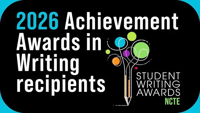 Black background with text reading "2026 Achievement Awards in Writing recipients" and "Student Writing Awards NCTE." A colorful design of a pencil with circles resembling balloons is featured.