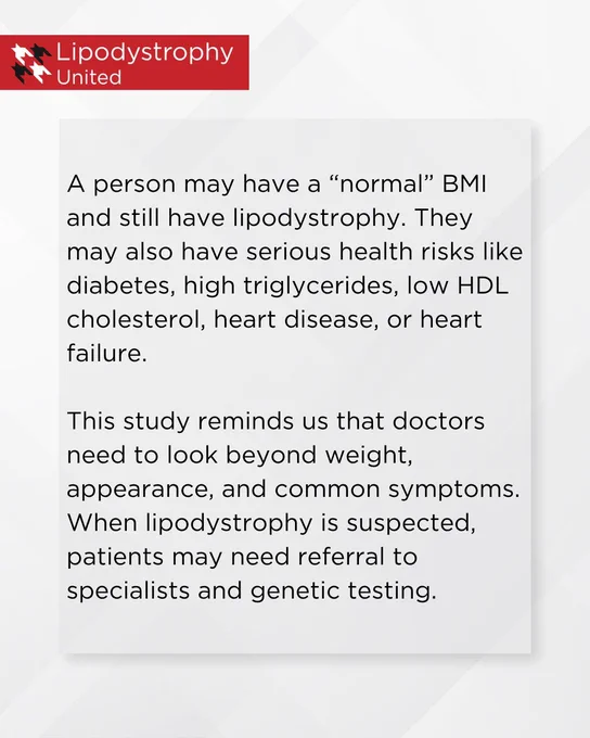 Graphic from Lipodystrophy United explaining that a person may have a “normal” BMI and still have lipodystrophy, with health risks including diabetes, high triglycerides, low HDL cholesterol, heart disease, or heart failure. The text says doctors should look beyond weight, appearance, and common symptoms, and consider specialist referral and genetic testing when lipodystrophy is suspected.