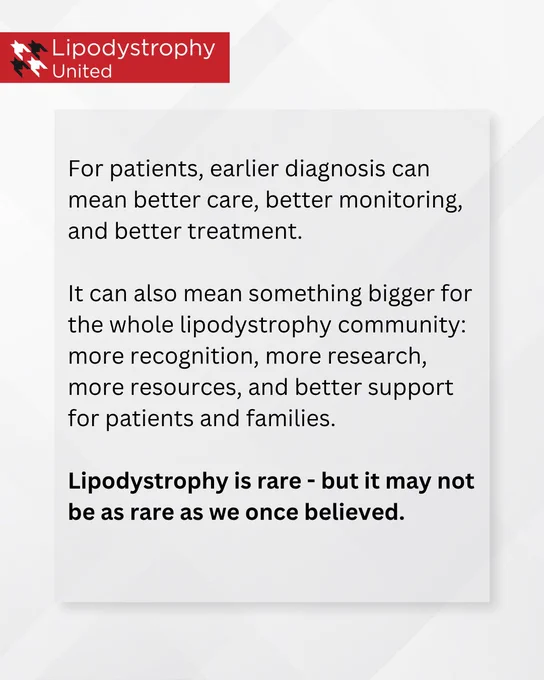 Graphic from Lipodystrophy United explaining that earlier diagnosis can lead to better care, monitoring, and treatment. The text also says earlier diagnosis can bring more recognition, research, resources, and support for the lipodystrophy community, ending with the statement: “Lipodystrophy is rare — but it may not be as rare as we once believed.”